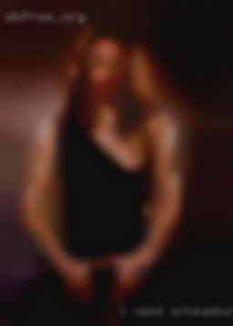 I need Schaumburg for sex a woman to love on.